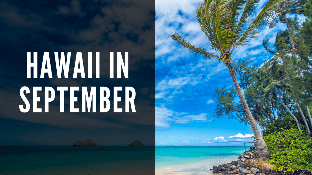 Hawaii in September: Everything You Need to Know About Visiting